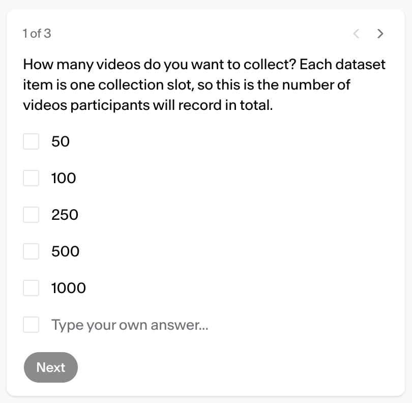An assistant question: “How many videos do you want to collect?” with suggested amounts, a free-text option, and a Next button.